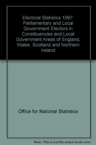 9780116209894: Electoral Statistics: Parliamentary and Local Government Electors in Constituencies and Local Government Areas of England, Wales, Scotland and Northern Ireland: v. 24 (EL S.)
