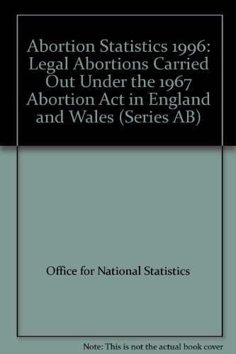 9780116210036: Abortion Statistics: Legal Abortions Carried Out Under the 1967 Abortion Act in England and Wales: No. 23 (Series AB)