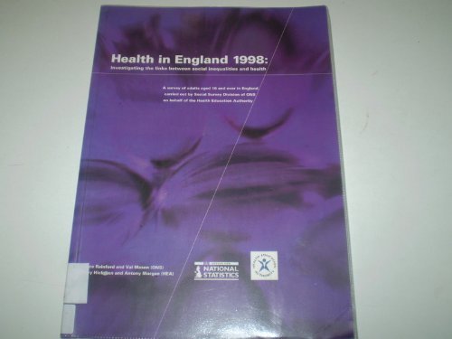 Stock image for Health in England 1998: Investigating the Links Between Social Inequalities and Health a Survey of Adults Aged 16 and Over in England Carried Out by . on Behalf of the Health Education Authority for sale by Bahamut Media