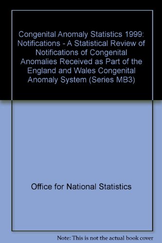 Congenital Anomaly Statistics: Notifications 1999 (Opcs Series Mb3, 14) (9780116213822) by Tso