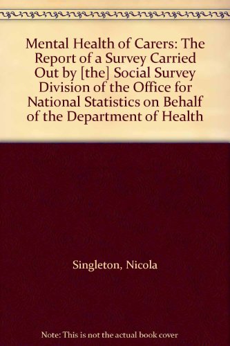 9780116215543: Mental Health of Carers: The Report of a Survey Carried Out by [the] Social Survey Division of the Office for National Statistics on Behalf of the Department of Health