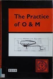 The Practice of O & M / The Practice of Organization and Methods