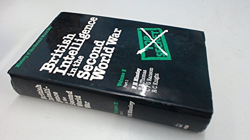 British Intelligence in the Second World War: Volume III, Part I--Its Influence on Strategy and Operations (History of the Second World War) - F. H. Hinsley; E. S. Thomas; C. F. G. Ransom; R. C Knight