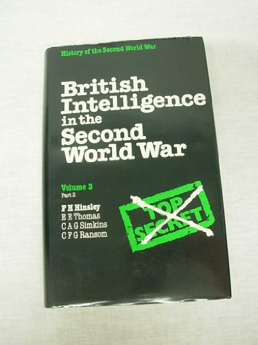 Imagen de archivo de British Intelligence in the Second World War: Its Influence on Strategy and Operations, Volume 3, Part 2 a la venta por Second Story Books, ABAA