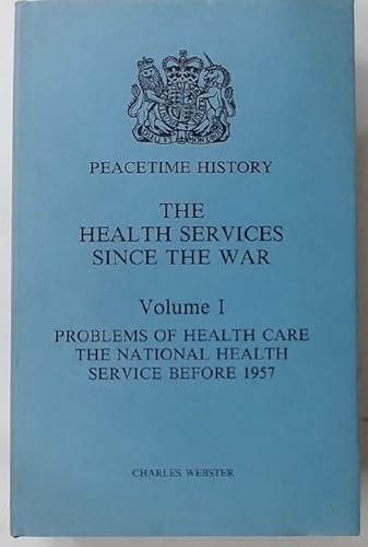 Stock image for Problems of Health Care; The National Health Service Before 1957 (v. 1) (Peacetime history) for sale by WorldofBooks