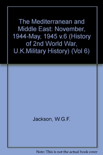 The Mediterranean and Middle East Vol. VI, Pt. III: November 1944 to May 1945 : Victory in the Me...
