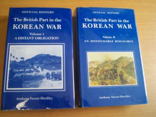 Offical History ; The British Part in the Korean War , Vol.1. A Distance Obligation; Vol.2. An Ho...