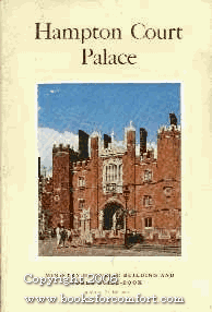 Beispielbild fr Hampton Court Palace: Ministry of Public Building and Works Guide-book zum Verkauf von Persephone's Books