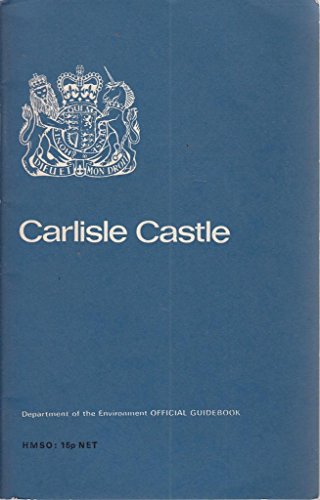 Imagen de archivo de Carlisle castle: Cumbria (Department of the Environment official handbook) a la venta por WorldofBooks