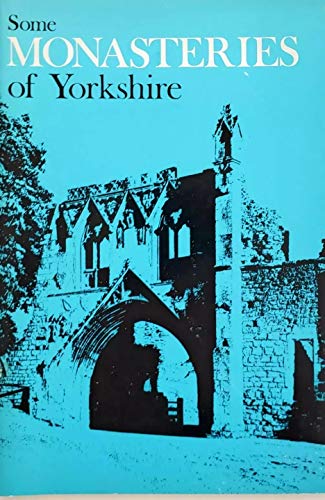 9780116703224: Some monasteries of Yorkshire