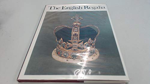 Beispielbild fr English Regalia: Their History, Custody and Display zum Verkauf von WorldofBooks