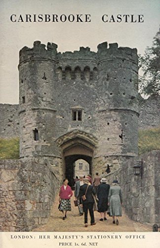 Stock image for Carisbrooke Castle: An Illustrated Guide with a Short History of the Castle from Earliest Times for sale by Ryde Bookshop Ltd