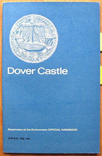 Stock image for Dover Castle, Kent (Dept. of the Environment. Historic buildings and ancient monuments) for sale by D&D Galleries - ABAA