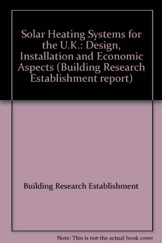 Stock image for Solar Heating Systems for the U.K.: Design, Installation and Economic Aspects for sale by WorldofBooks