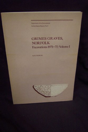 Grimes Graves, Norfolk: v. 1: Excavations, 1971-72 (Department of the Environment archaeological ...