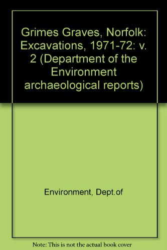 9780116710840: Grimes Graves, Norfolk: Excavations, 1971-72: v. 2 (Department of the Environment archaeological reports)