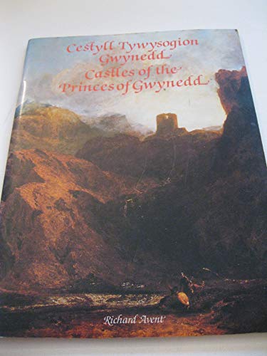 Beispielbild fr Cestyll tywysogion Gwynedd =: Castles of the princes of Gwynedd (Welsh Edition) zum Verkauf von Robinson Street Books, IOBA