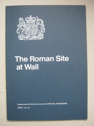 9780116711465: The Roman site at Wall, Staffordshire (Department of the Environment official handbook)