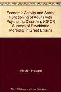 Stock image for Psychiatric Morbidity Report 3: Economic activity and social functioning of adults with psychiatric disorders. (Opcs Surveys of Psychiatric Morbidity in Great Britain). for sale by G. & J. CHESTERS
