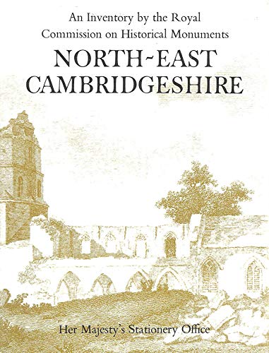 Stock image for An Inventory of the Historical Monuments in the County of Cambridge Vol.2 North-East Cambridgeshire for sale by Bookshelfillers