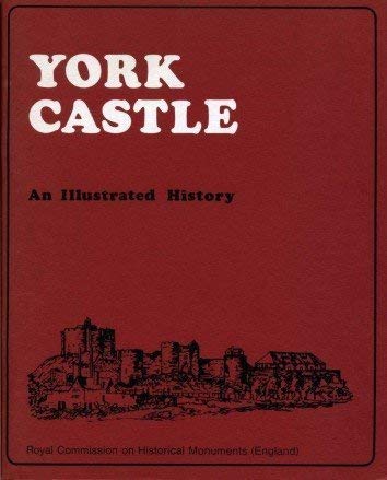 9780117006003: York Castle: An Illustrated History