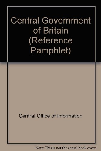 9780117008052: Central Government of Britain (Reference Pamphlet)