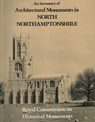 Stock image for An Inventory of the Historical Monuments in the County of Northampton: Volume VI Architectural Monuments in North Northamptonshire (supreme 1984 1st edition hardback in very good condition) for sale by The Spoken Word