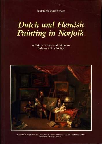 9780117010611: Dutch and Flemish Painting in Norfolk: A History of Taste and Influence, Fashion and Collecting