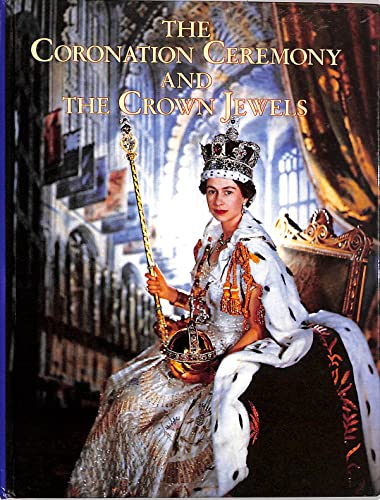 Stock image for The Coronation Ceremony of the Kings and Queens of England and the Crown Jewels for sale by Hourglass Books