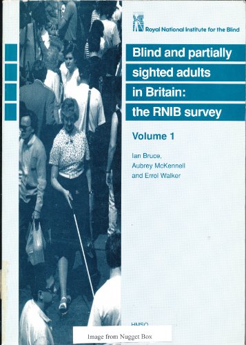 Blind & Partially Sighted Adults in Britain (The RNIB survey) (v. 1) (9780117014794) by I.W. Bruce