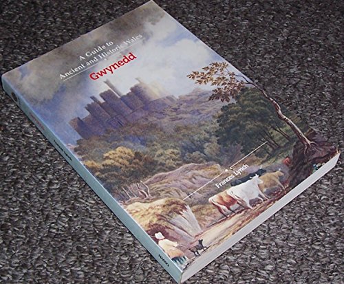 Gwynedd: A Guide to Ancient and Historic Wales (Guides to Ancient and Historic Wales) (9780117015746) by Lynch, Frances M. B.