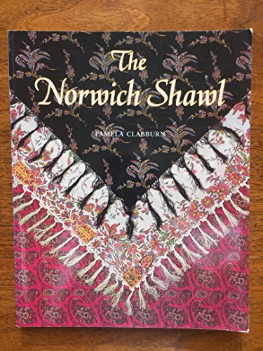 Beispielbild für The Norwich Shawl: Its History and a Catalogue of the Collection at Strangers Hall Museum, Norwich zum Verkauf von WorldofBooks