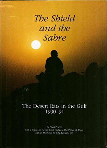 Stock image for Shield and the Sabre, The: Desert Rats in the Gulf, 1990-91 for sale by J. and S. Daft