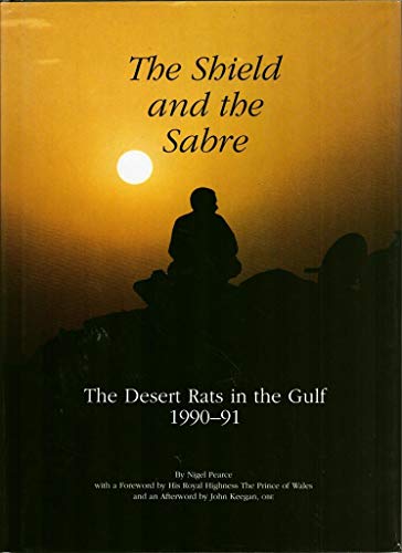 Stock image for The Shield and the Sabre: Desert Rats in the Gulf, 1990-91 for sale by WorldofBooks