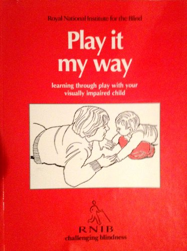 9780117016767: Play it my way: learning through play with your visually impaired child