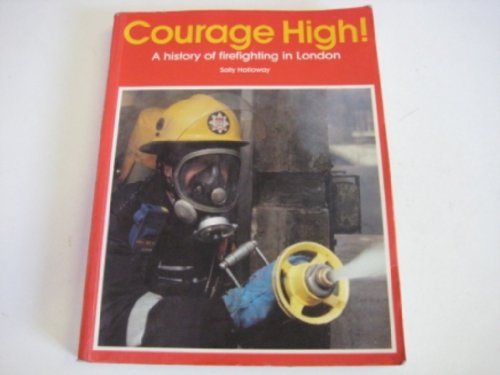 9780117016897: Courage High: History of Firefighting in London