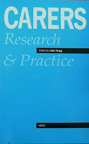 Carers: Research and Practice (9780117016934) by Twigg, Julia