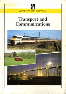 ASPECTS OF BRITAIN: TRANSPORT AND COMMUNICATIONS.