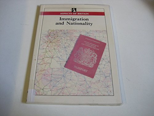 ASPECTS OF BRITAIN: IMMIGRATION AND NATIONALITY.