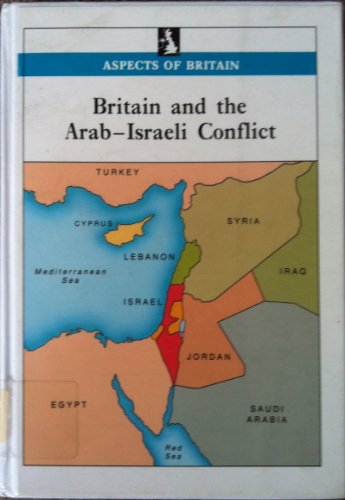 Stock image for Britain and the Arab-Israeli Conflict (Aspects of Britain S.) for sale by WorldofBooks