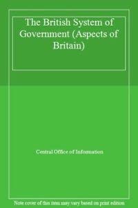 Stock image for The British System of Government (Aspects of Britain S.) for sale by Goldstone Books