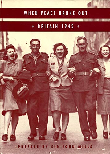 Beispielbild fr WHEN PEACE BROKE OUT BRITAIN 1945 zum Verkauf von Fritz T. Brown -  Books