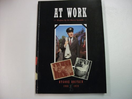 Stock image for At Work (Bygone Britain, 1900-70 S.) for sale by WorldofBooks