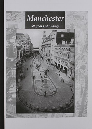 Beispielbild fr Manchester: 50 Years of Change zum Verkauf von AwesomeBooks