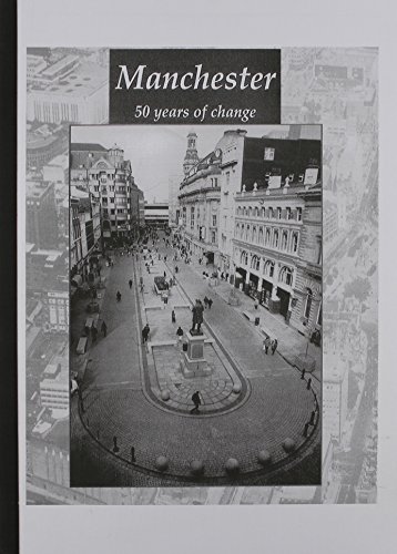 Stock image for Manchester: 50 Years of Change for sale by AwesomeBooks
