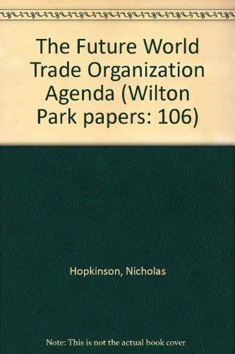 Stock image for The Future World Trade Organization Agenda (Wilton Park Papers: 106) for sale by Phatpocket Limited