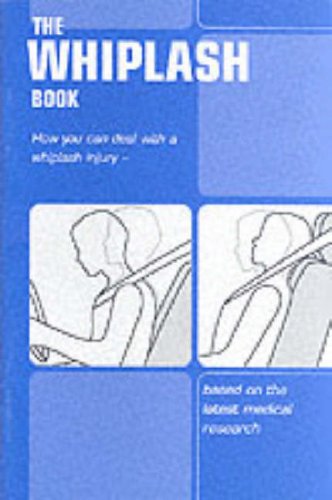 9780117020290: The whiplash book: how you can deal with a whiplash injury - based on the latest medical research, (pack of 10 copies)
