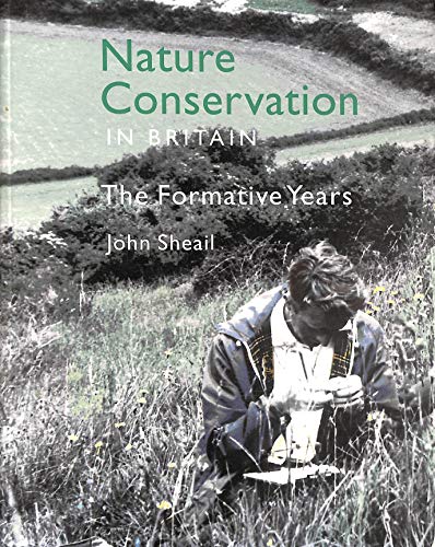 Beispielbild fr Nature Conservation in Britain: The Formative Years zum Verkauf von WorldofBooks