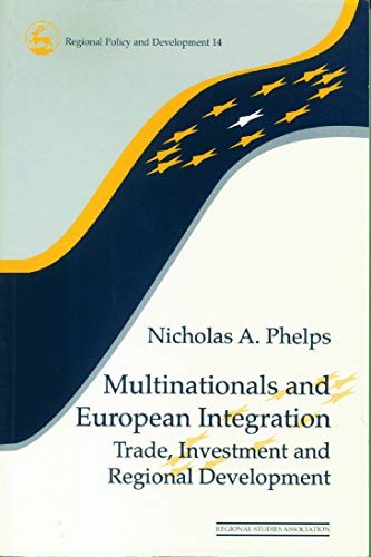 Beispielbild fr Multinationals and European Integration : Trade, Investment and Regional Development zum Verkauf von Blackwell's