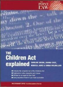 The 1989 Children Act explained (The point of law) (9780117023857) by Caroline Gibson; Rebecca James; Shona Mulholland; Joanne Grice